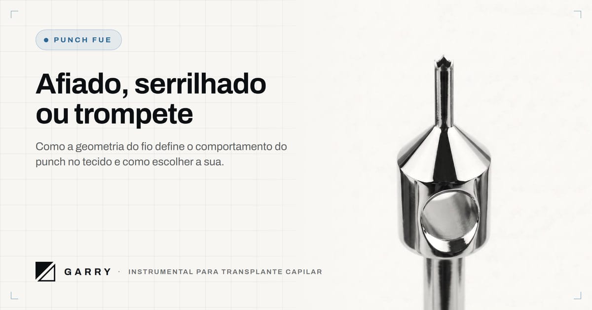 Afiado, serrilhado ou trompete - close da ponta de corte do Punch Fue Garry