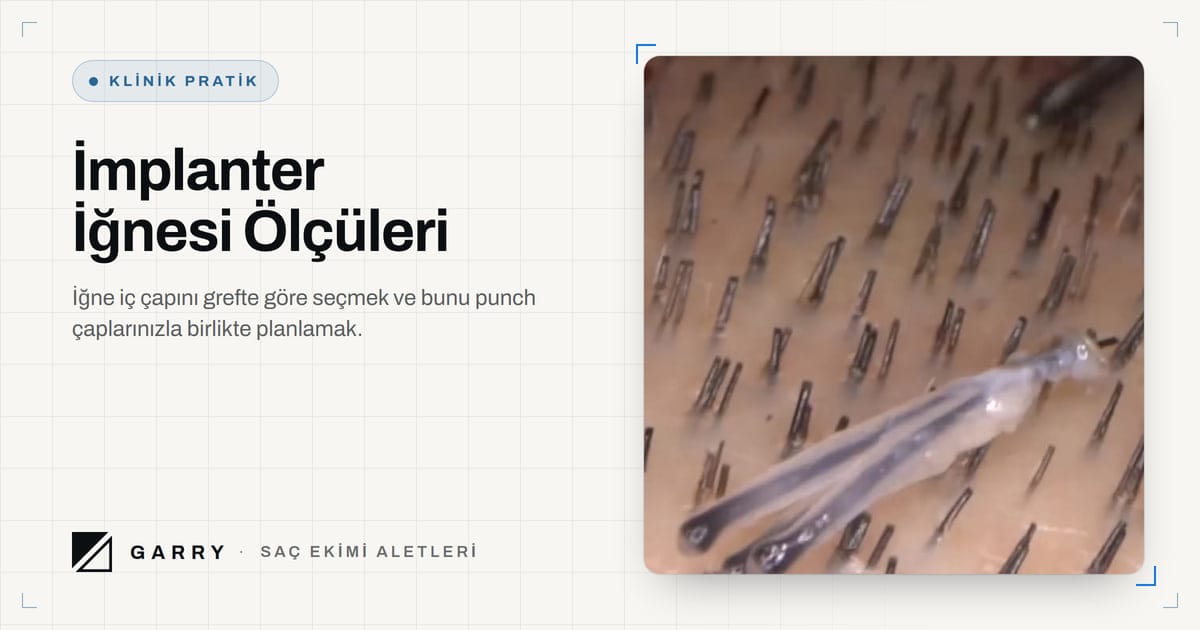 İmplanter İğnesi Ölçüleri - donör alanda çıkarılmış foliküler ünite grefti