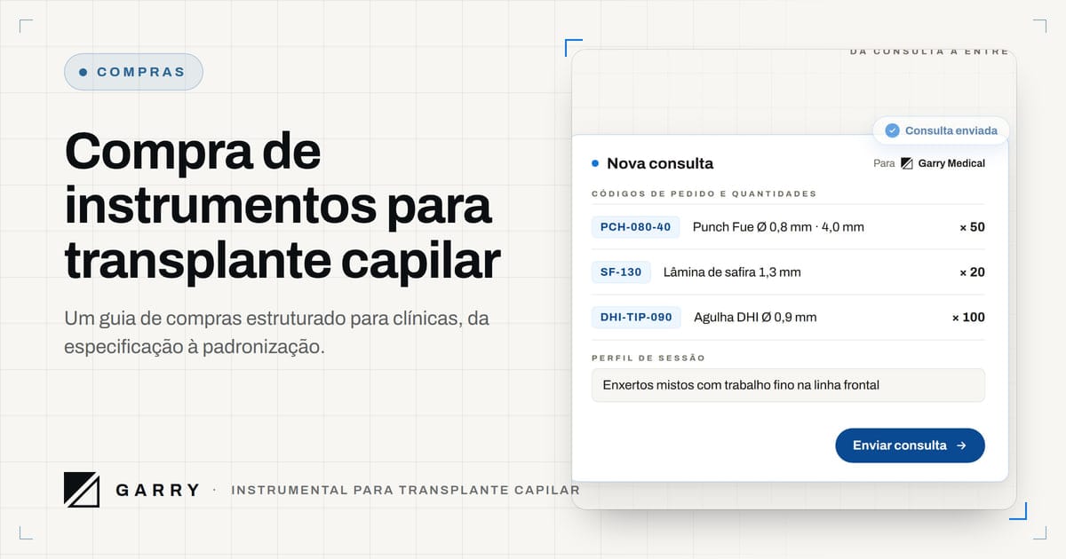 Compra de instrumentos para transplante capilar - uma consulta com códigos de pedido e quantidades, do vídeo de processo da Garry